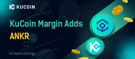 Kucoin Margin Trade Adds Ankr Usdt Trading Pair With Double Bonuses Kucoin