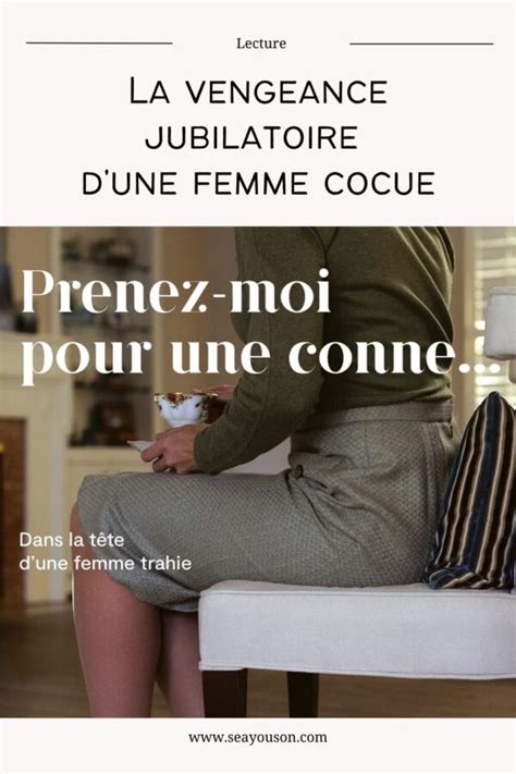 Prenez Moi Pour Une Conne La Vengeance Jubilatoire D Une Femme Cocue