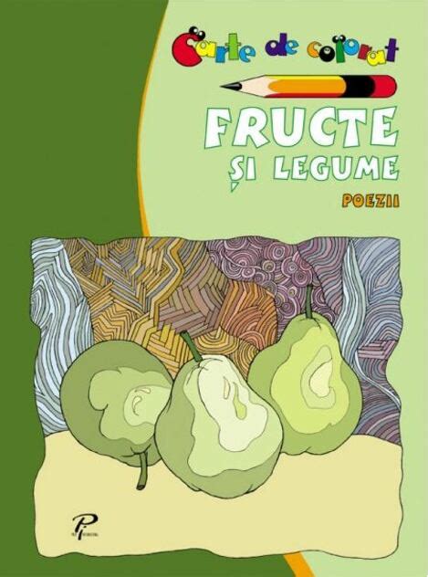 Fructe Si Legume Carte De Colorat Poezii