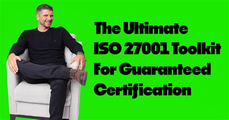 The Ultimate Iso 27001 Toolkit For Guaranteed Certification