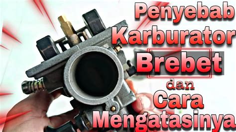 Penyebab Karburator Brebet Boros Tak Bertenaga YouTube