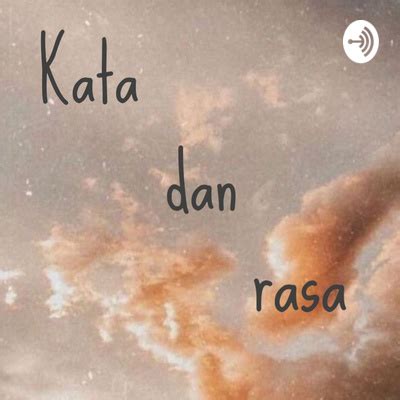 Kata Dan Rasa A Podcast On Spotify For Podcasters