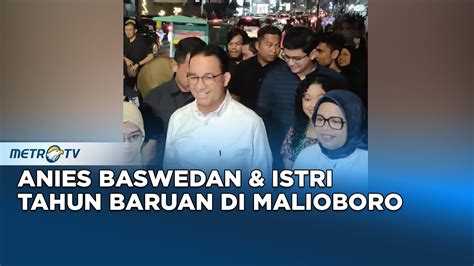 Anies Baswedan Bersama Keluarga Habiskan Malam Tahun Baru Di Malioboro