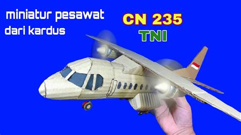 Cara Membuat Miniatur Pesawat CN 235 Bikin Pesawat Dari Kardus