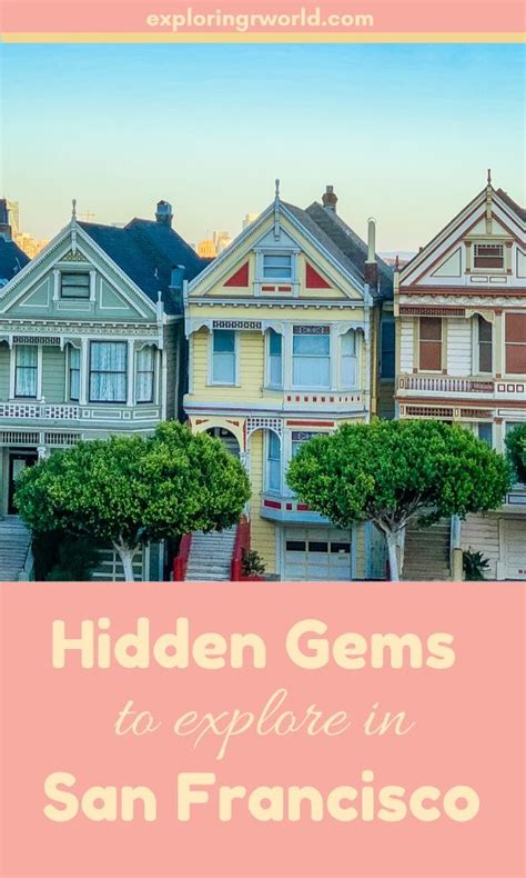 San Francisco Hidden Gems to Explore - Exploring Our World