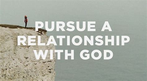 11 Ways To Pursue A Relationship With God Knowing God I Love You