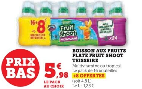 Promo BOISSON AUX FRUITS PLATE FRUIT SHOOT TEISSEIRE Chez U Express