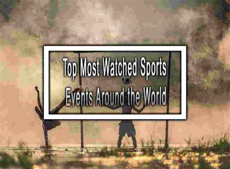 Top Most Watched Sports Events Around The World