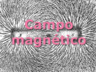 Magnetismo Y Campo Magnetico Ppt