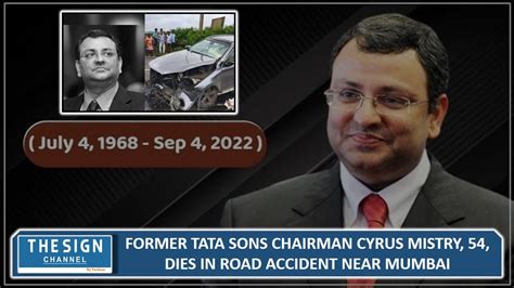 Former Tata Sons Chairman Cyrus Mistry 54 Dies In Road Accident Near