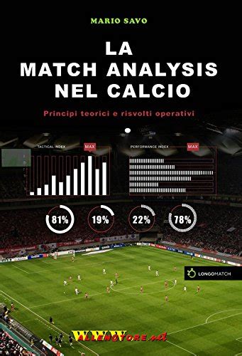 Amazon It La Match Analysis Nel Calcio Principi Teorici E Risvolti