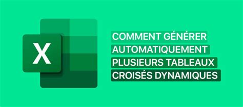 Tuto Gratuit Comment G N Rer Automatiquement Plusieurs Tableaux