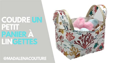 Coudre un petit panier à lingettes Tuto Couture Madalena Tuto