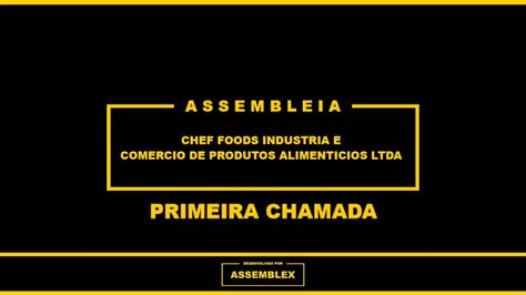 Assemblex Ltda Assembleia Geral De Cred Chef Foods Ind E De