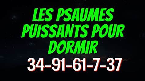 LES PSAUMES PUISSANTS POUR DORMIR Psaume 7 Psaume 34 Psaume 37 28