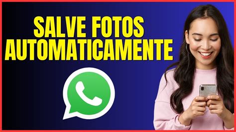 COMO SALVAR FOTOS DO WHATSAPP NA GALERIA AUTOMATICAMENTE 4 YouTube