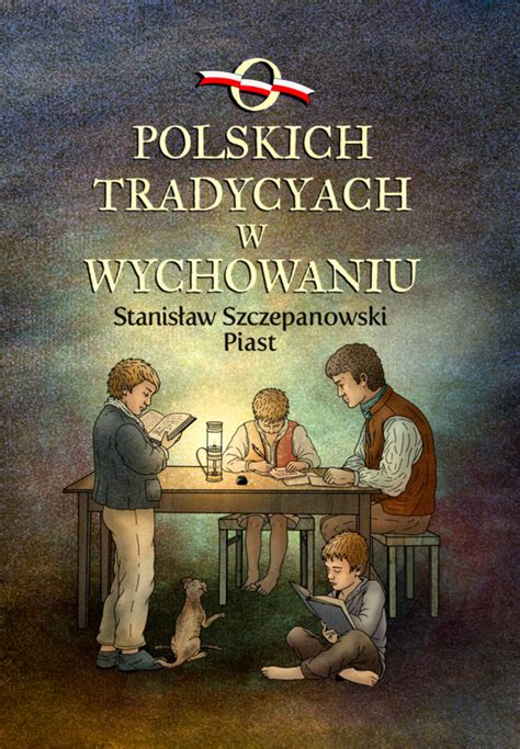 O polskich tradycjach w wychowaniu Stanisław Szczepanowski Klinika