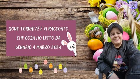 Sono Tornata E Vi Racconto Che Cosa Ho Letto Da Gennaio A Marzo 2024