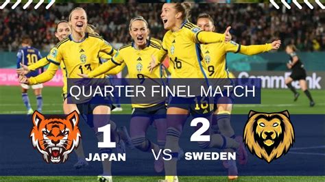 Japan Vs Sweden 1 2 Womens World Cup Quarter Finals 2023 Fifawomensworldcup2023 Youtube