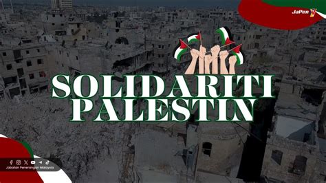 Solidariti Malaysia Bersama Palestin Dari Sungai Ke Segara Palestin