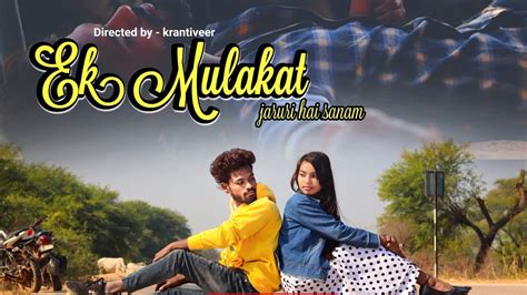 Ek Mulakat Jaruri Hai Sanam Ek Mulakat Sad Love Story Vishnu Sapna Officialvishnu