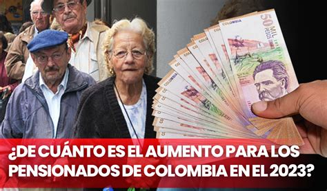 Aumento Salarial Para Pensionados 2023 Colombia 2024 Company Salaries