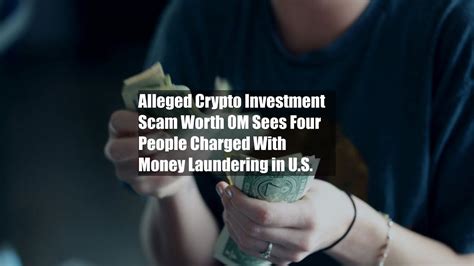 Alleged Crypto Investment Scam Worth 80m Sees Four People Charged With