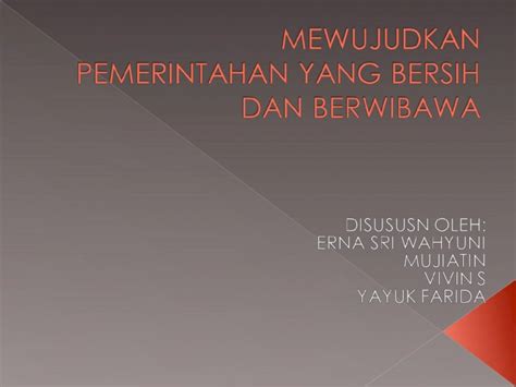 Ppt Mewujudkan Pemerintahan Yang Bersih Dan Berwibawa Dokumen Tips