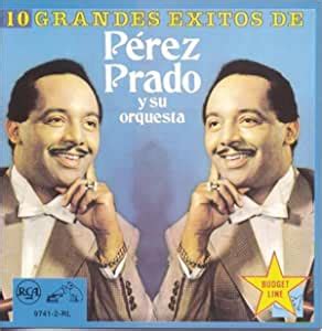 Grandes Xitos De P Rez Prado Y Su Orquesta Cd Amazon Mx M Sica