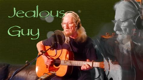 I M Just A Jealous Guy John Lennon An Acoustic Cover By Steven K