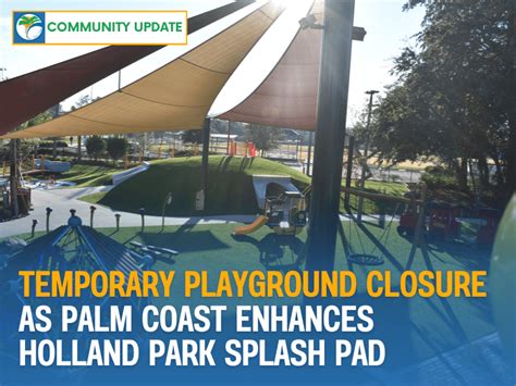 Temporary Playground Closure As Palm Coast Enhances Holland Park Splash