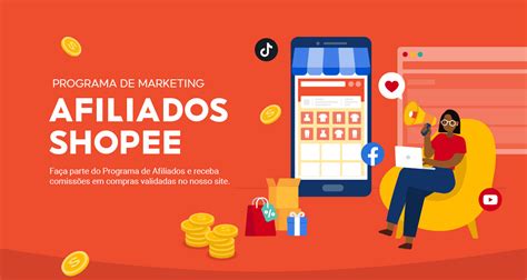 Afiliados Shopee Como Se Cadastrar E Ter Uma Renda Mensal Superior A R