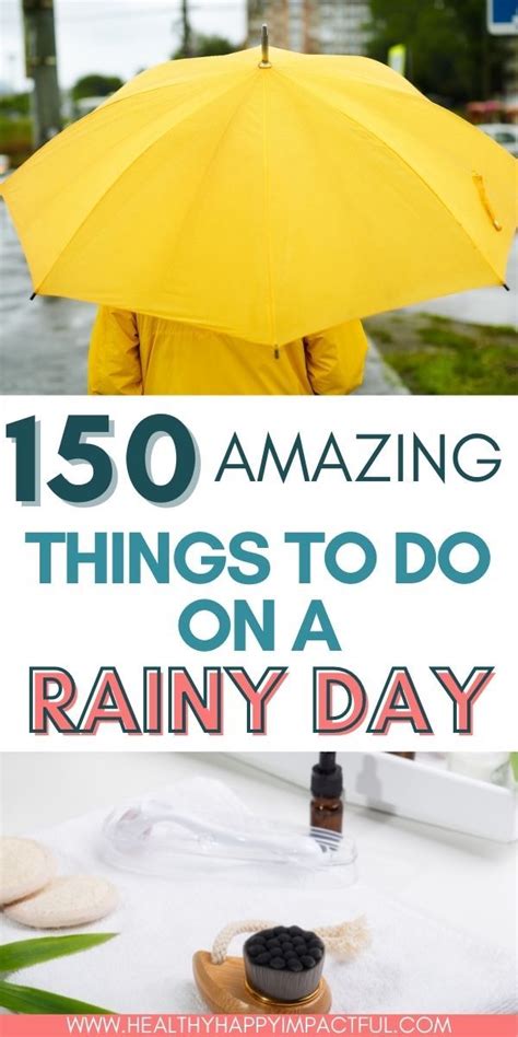 150 Amazing Things To Do On A Rainy Day In 2021 Rainy Day Things To Do When Bored Rainy Days