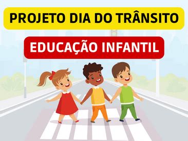 PROJETO SEMANAL SOBRE O DIA DO TRÂNSITO DA EDUCAÇÃO INFANTIL ALINHADO