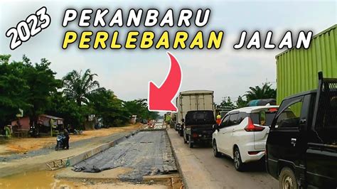 KOTA PEKANBARU PELEBARAN JALAN Dan Melihat Mesjid Raya Baru Provinsi