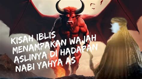 Dialog Nabi Yahya As Dengan Iblis YouTube