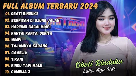 Obati Rinduku Laila Ayu Kdi Full Album Dangdut Terbaru Youtube