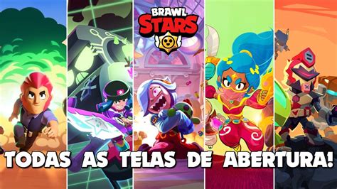 Todas As Telas De Abertura 2017 2024 No Brawl Stars YouTube