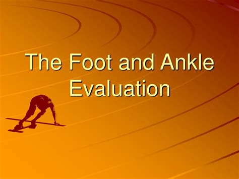 Ppt The Foot And Ankle Evaluation Powerpoint Presentation Id536911