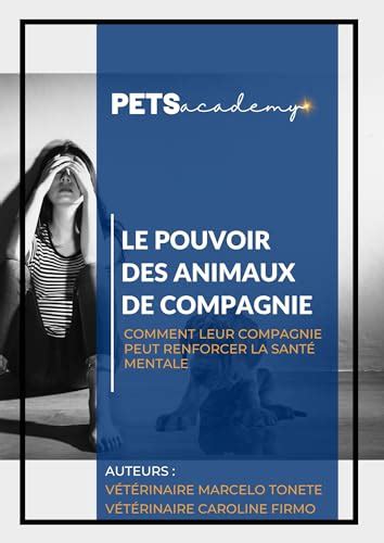 Le Pouvoir Des Animaux De Compagnie Comment Leur Compagnie Peut