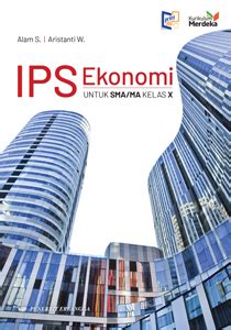 Ips Ekonomi Untuk Sma Ma Kelas X Revisi K Merdeka