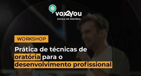 Workshop Presencial Prática de técnicas de oratória para o