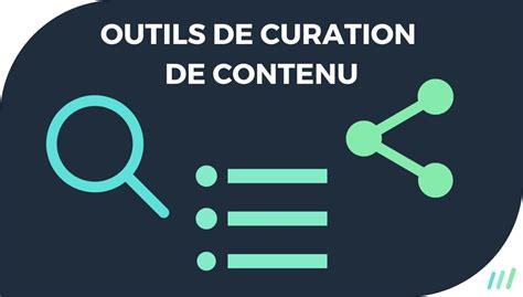 Outils De Curation De Contenu Les 10 Incontournables En 2025