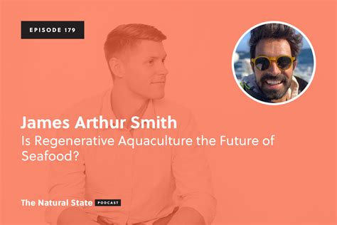 179 James Arthur Smith Is Regenerative Aquaculture The Future Of