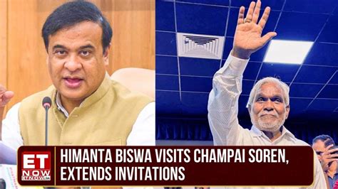 Assam Cm Himanta Biswa Sarma Visits Champai Soren Extends Invitations