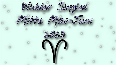 Widder Singles Mai Juni Lass Dich Nicht Von Jemanden Aus Der