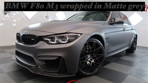 BMW F80 M3 WRAPPED IN MATTE GREY YouTube