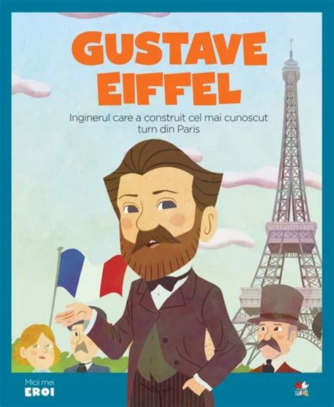 Gustave Eiffel Inginerul Care A Construit Cel Mai Cunoscut Turn Din