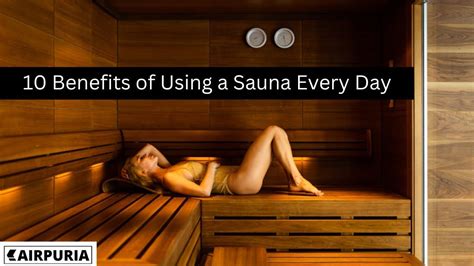 10 Benefits Of Using A Sauna Every Day In 2023 Sauna Health And Wellness Health