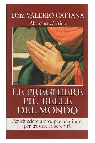 Le Preghiere Pi Belle Del Mondo Per Chiedere Aiuto Per Meditare Per